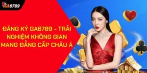 đăng ký GA6789