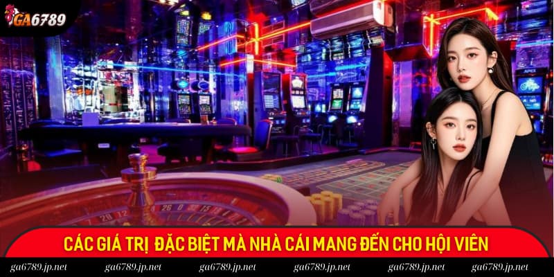 Các giá trị lợi ích đặc biệt mà nhà cái mang đến cho hội viên